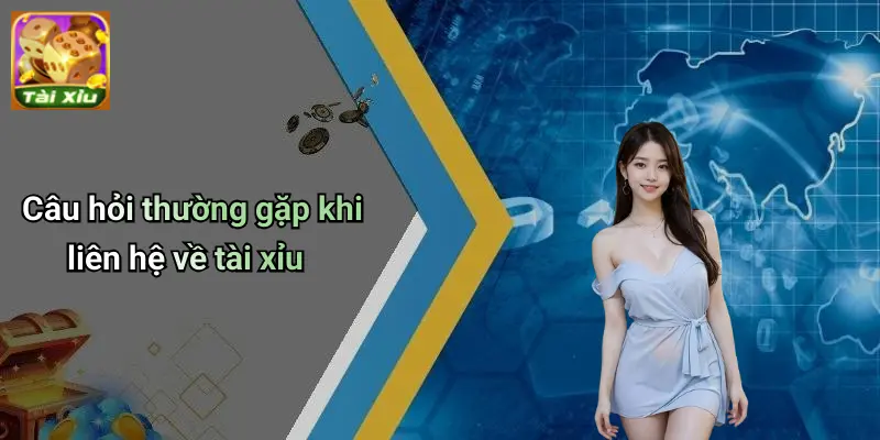 Liên Hệ: CSKH Tài Xỉu – Thông Tin Chuẩn, Phản Hồi Nhanh 4 Liên Hệ