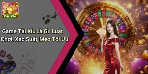 Game Tài Xỉu Là Gì