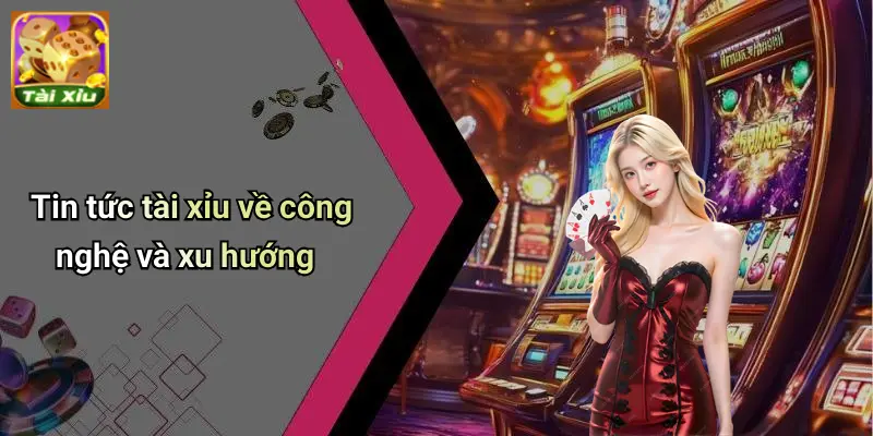 Tin Tức Tài Xỉu