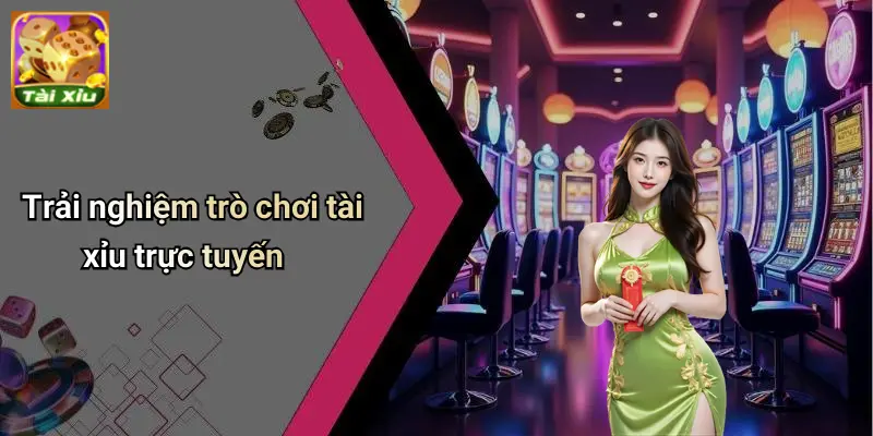 Trò Chơi Tài Xỉu: Luật Chơi, Xác Suất, Chiến Lược Thực Chiến 4 Trò Chơi Tài Xỉu