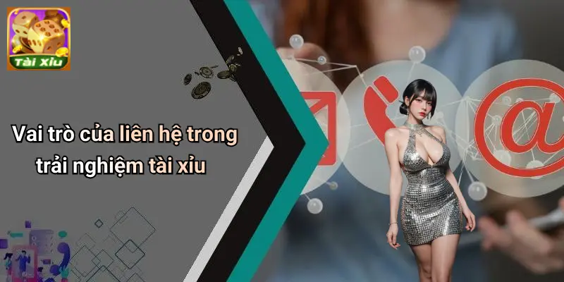 Liên Hệ: CSKH Tài Xỉu – Thông Tin Chuẩn, Phản Hồi Nhanh 1 Liên Hệ