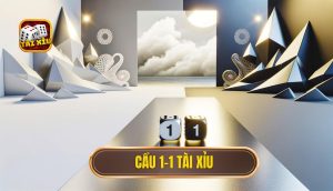 cầu 1-1 tài xỉu