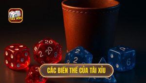 các biến thể của tài xỉu