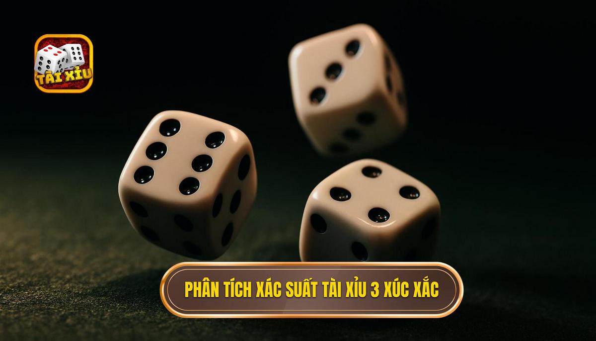 Phân tích xác suất và tỷ lệ trả thưởng trong tài xỉu 3 xúc xắc