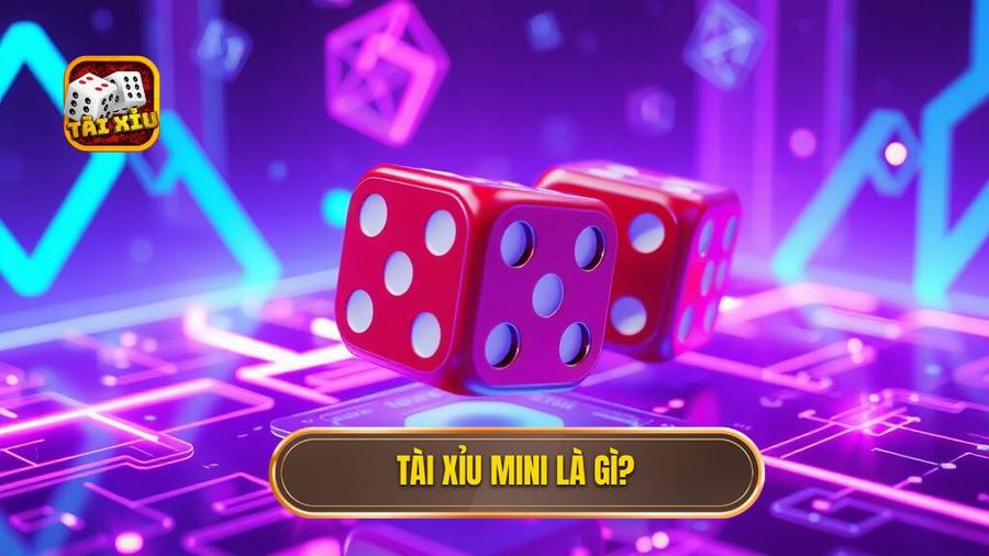 1. Tài xỉu mini là gì_