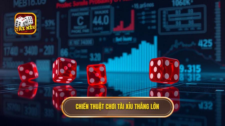 2. Chiến thuật chơi Tài Xỉu thắng lớn