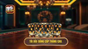 TÀI XỈU_ Đẳng cấp thắng cao.
