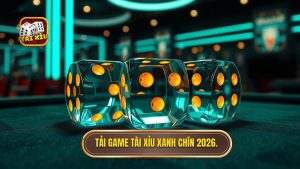 tải game tài xỉu xanh chín 2026