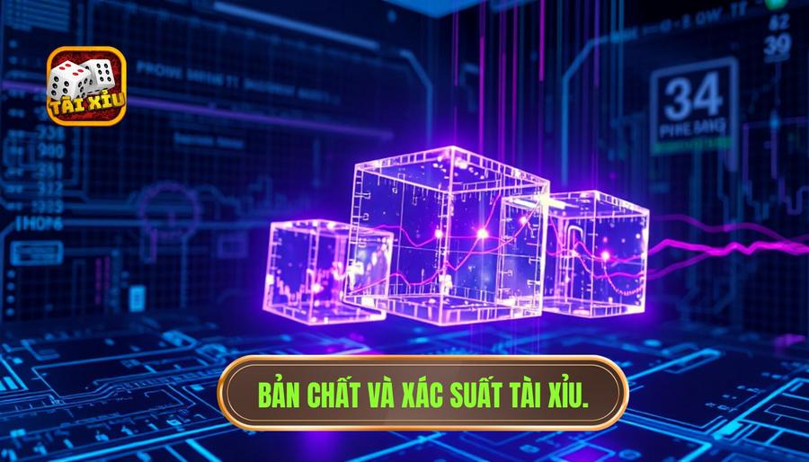 Hiểu rõ bản chất và xác suất trong Tài Xỉu Online