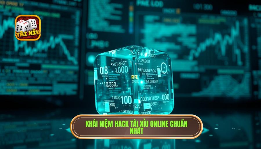 Hiểu đúng về khái niệm hack tài xỉu online